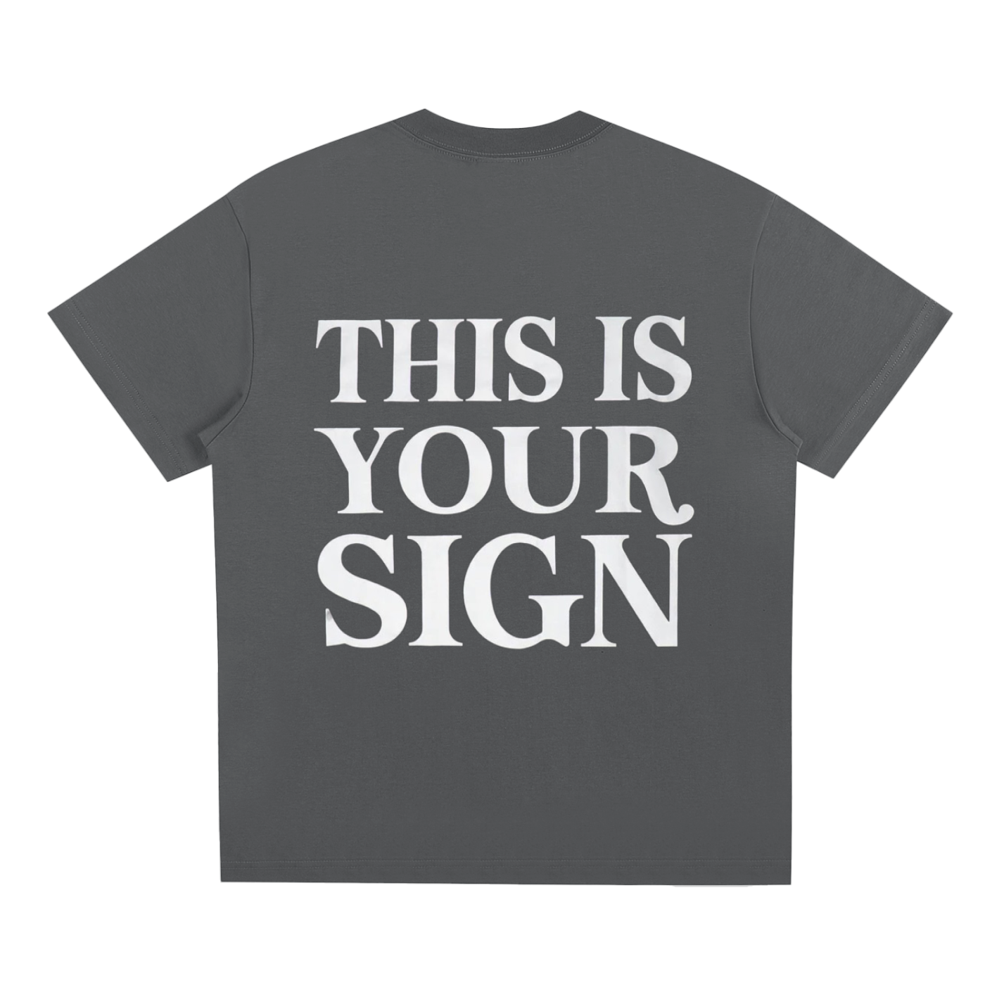 THIS IS YOUR SIGN T SHIRT