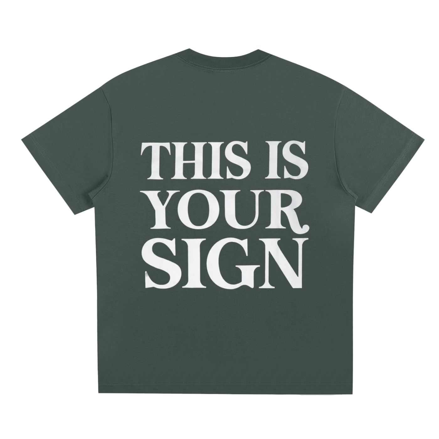 THIS IS YOUR SIGN T SHIRT