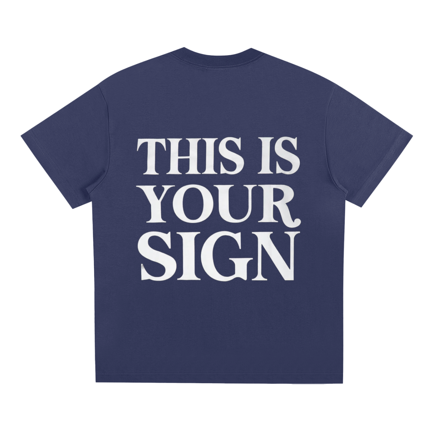THIS IS YOUR SIGN T SHIRT