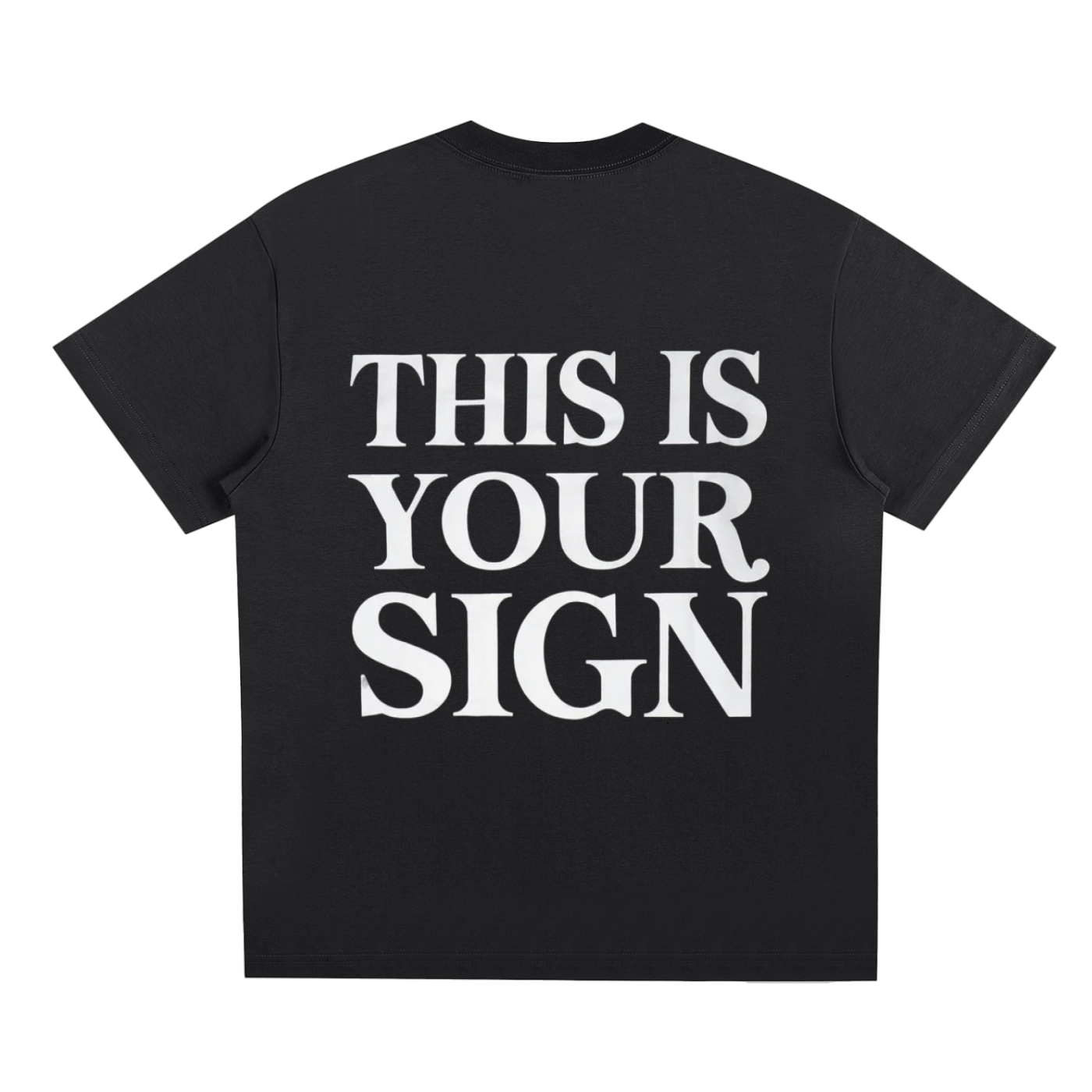 THIS IS YOUR SIGN T SHIRT