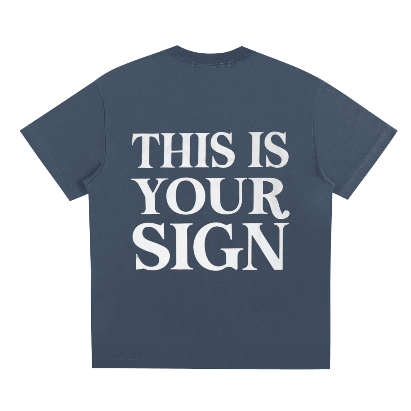 THIS IS YOUR SIGN T SHIRT